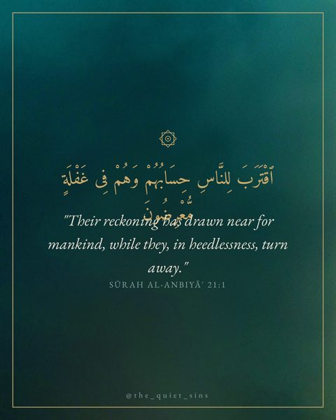 "Their reckoning has drawn near for mankind, while they, in heedlessness, turn away."