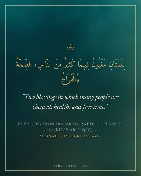 "Two blessings in which many people are cheated: health, and free time."