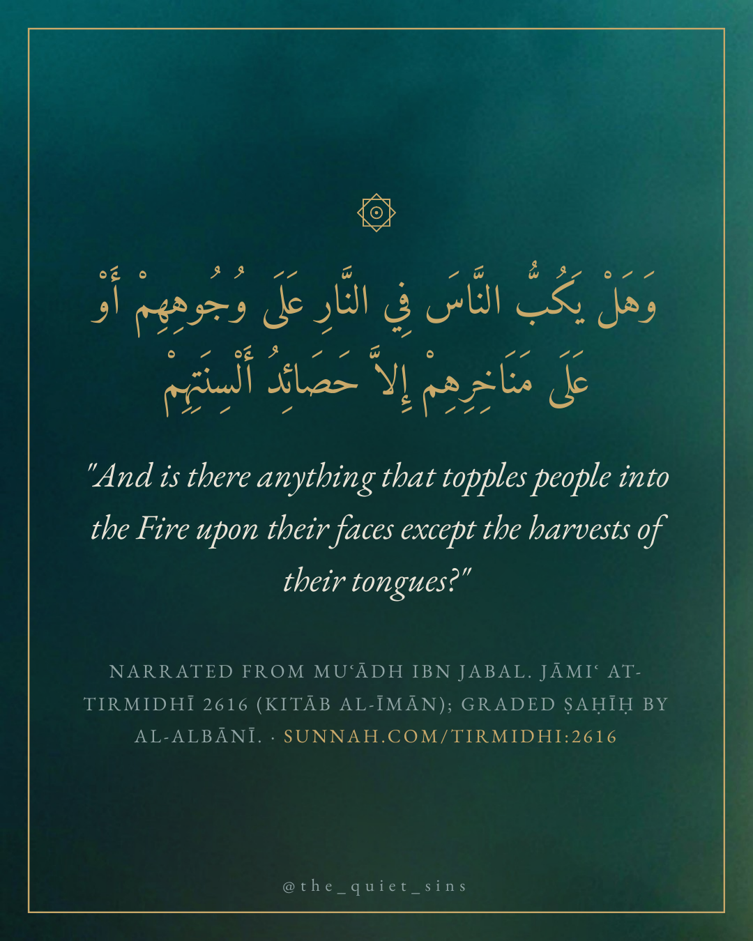 "And is there anything that topples people into the Fire upon their faces except the harvests of their tongues