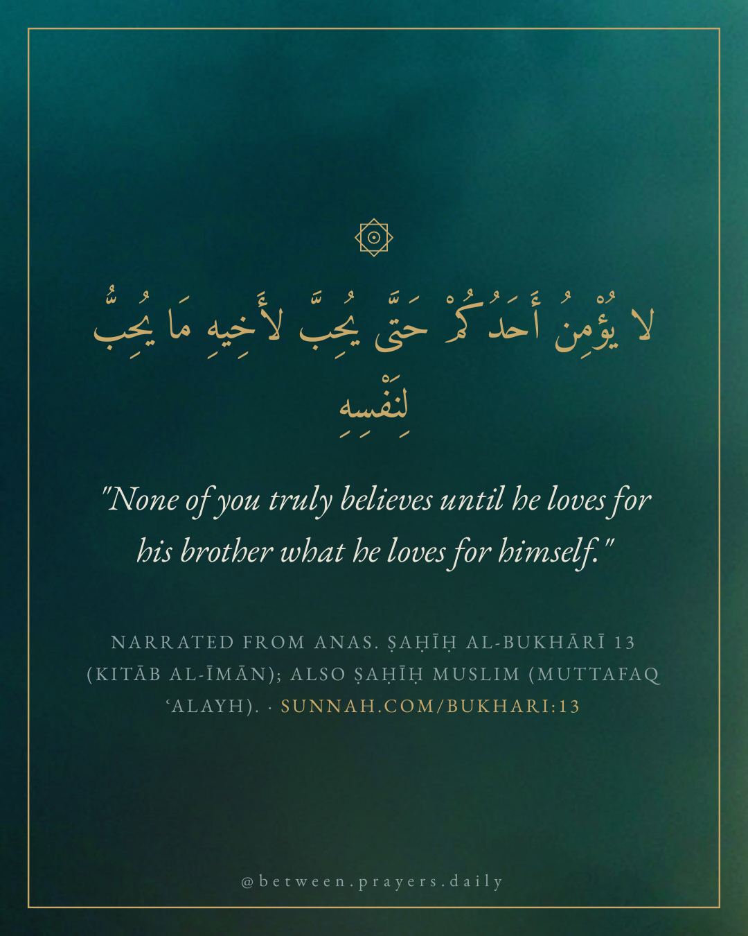 "Do not envy one another, do not inflate prices against one another, do not hate one another, do not turn away