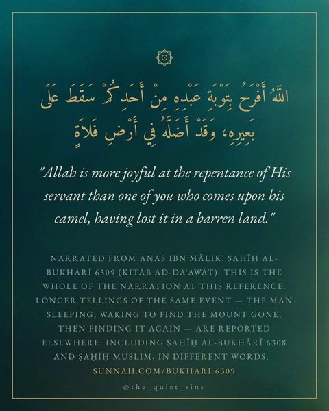 "Allah is more joyful at the repentance of His servant than one of you who comes upon his camel, having lost i