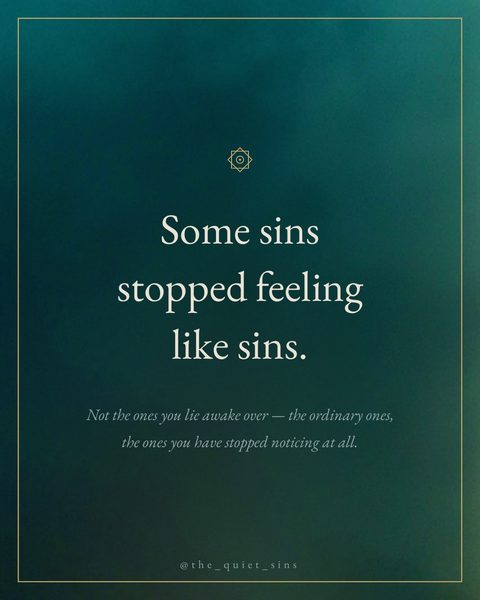 Some sins stopped feeling like sins. Not the ones you lie awake over — those are being handled, the discomfort